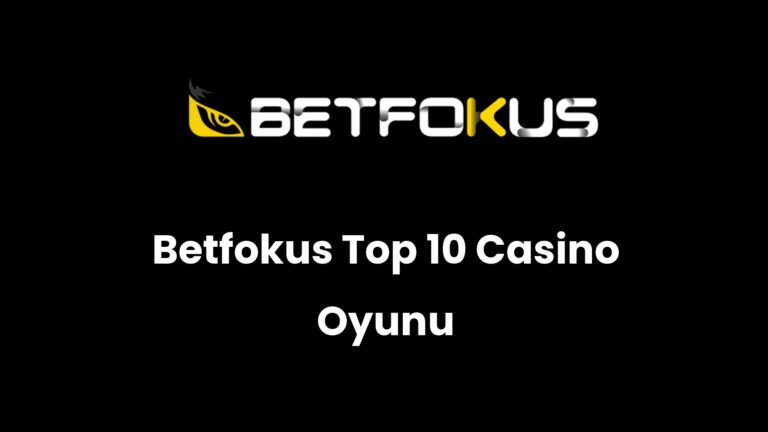 betfokus top 10 casino oyunu 141